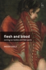 Image for Flesh and blood  : owning our bodies and their parts