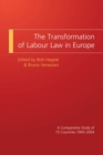 Image for The transformation of labour law in Europe  : a comparative study of 15 countries, 1945-2004