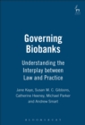 Image for Governing biobanks  : understanding the interplay between law and practice