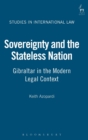 Image for Sovereignty and the stateless nation  : Gibraltar in the modern European legal context