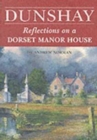 Image for Dunshay  : reflections on a Dorset manor house