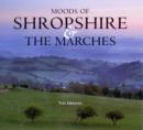 Image for Moods of Shropshire &amp; the Marches