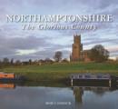 Image for Northamptonshire  : the glorious county