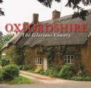 Image for Oxfordshire the Glorious County