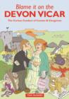 Image for Blame it on the Devon Vicar : The Curious Conduct of Curates and Clergymen