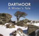 Image for Dartmoor - a Winter&#39;s Tale