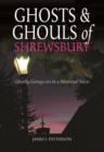 Image for Ghosts and Ghouls of Shrewsbury