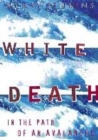Image for White death  : in the path of an avalanche