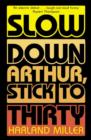 Image for Slow down Arthur, stick to thirty