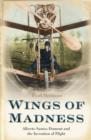 Image for Wings of madness  : Alberto Santos-Dumont and the invention of flight