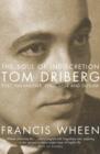 Image for The soul of indiscretion  : Tom Driberg, poet, philanderer, legislator and outlaw