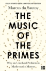 Image for The music of the primes  : why an unsolved problem in mathematics matters