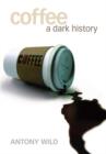 Image for Coffee  : a dark history