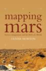 Image for Mapping Mars  : science, imagination and the birth of a world