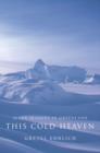 Image for This cold heaven  : seven seasons in Greenland
