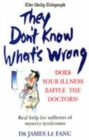 Image for They don&#39;t know what&#39;s wrong  : does your illness baffle the doctors?