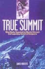 Image for True summit  : what really happened on Maurice Herzog&#39;s first legendary ascent of Annapurna