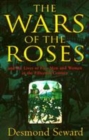 Image for The Wars of the Roses  : and the lives of five men and women in the fifteenth century