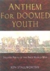 Image for Anthem for doomed youth  : twelve soldier poets of the First World War