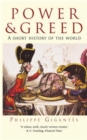 Image for Power &amp; greed  : a short history of the world
