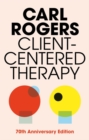 Image for Client-centered therapy  : its current practice, implications and theory