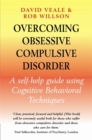 Image for Overcoming obsessive compulsive disorder  : a self-help guide using cognitive behavioural techniques