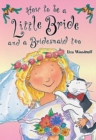 Image for How to be a Little Bride and a Bridesmaid Too