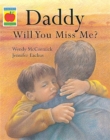 Image for Daddy will you miss me?