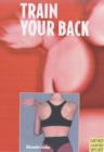 Image for Train your back  : versatile exercises for a healthy back