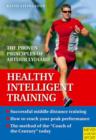Image for Healthy intelligent training  : the proven principles of Arthur Lydiard