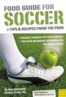 Image for Food Guide for Soccer : Tips and Recipes from the Pros