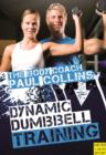 Image for Dynamic dumbbell training  : the ultimate guide to strength and power training with Australia&#39;s body coach