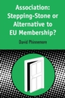 Image for Association  : stepping-stone or alternative to EU membership