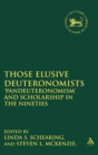 Image for Those Elusive Deuteronomists : &#39;Pandeuteronomism&#39; and Scholarship in the Nineties