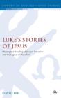 Image for Luke&#39;s Stories of Jesus : Theological Reading of Gospel Narrative and the Legacy of Hans Frei