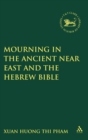 Image for Mourning in the Ancient Near East and the Hebrew Bible