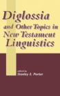 Image for Diglossia and Other Topics in New Testament Linguistics