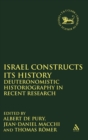 Image for Israel Constructs its History : Deuteronomistic Historiography in Recent Research
