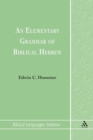 Image for An elementary grammar of Biblical Hebrew