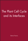 Image for The Plant Cell Cycle and its Interfaces