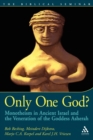 Image for Only one god?  : monotheism in ancient Israel and the veneration of the goddess