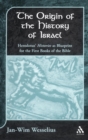 Image for The origin of the history of Israel  : Herodotus&#39; Histories as the blueprint for the first books of the Bible
