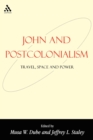 Image for John and postcolonialism  : travel, space and power