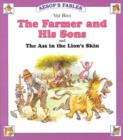 Image for The Farmer and His Sons : AND The Ass in the Lion&#39;s Skin