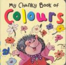 Image for My Chunky Book of Colours