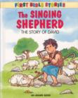 Image for The Singing Shepherd : The Story of David