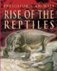 Image for PREHISTORIC ANIMALS RISE OF THE REP