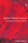 Image for Russia&#39;s &quot;market&quot; economy  : a bad case of predatory capitalism