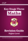 Image for New KS3 Maths Revision Guide – Higher (includes Online Edition, Videos &amp; Quizzes): for Years 7, 8 and 9