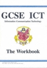 Image for GCSE ICT  : information communication technology: The workbook : Pt. 1 &amp; 2 : Workbook (without Answers)